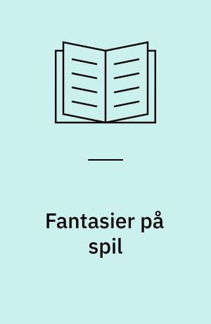 Fantasier på spil : fremmede verdener fra Ithaka til Hogwarts