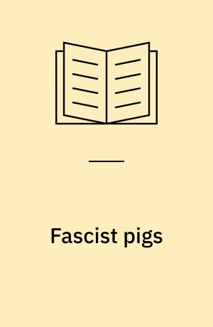 Fascist pigs : technoscientific organisms and the history of fascism