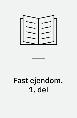 Fast ejendom. 1. del