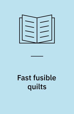 Fast fusible quilts : cross-stitch quilts made easy