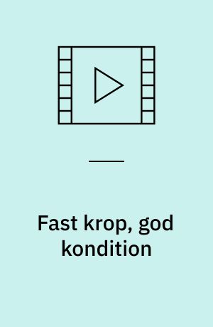 Fast krop, god kondition