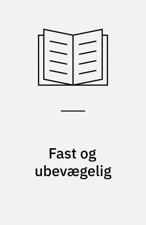 Fast og ubevægelig : en Fortælling for mine smaa Venner