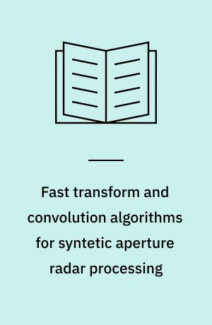 Fast transform and convolution algorithms for syntetic aperture radar processing