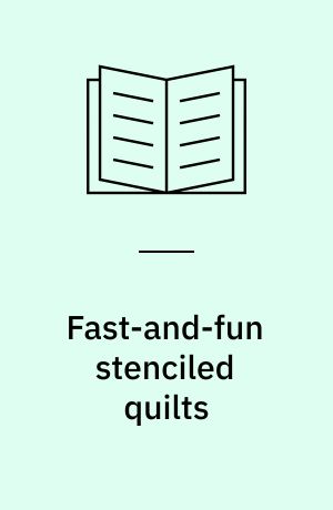 Fast-and-fun stenciled quilts
