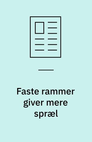 Faste rammer giver mere spræl