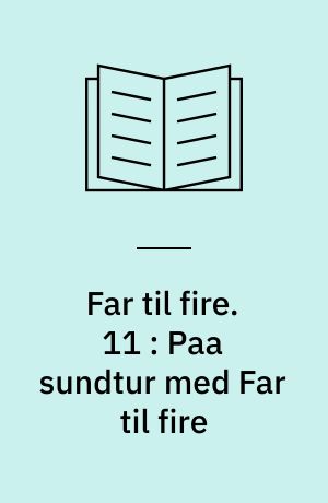 Far til fire. 11 : Paa sundtur med Far til fire