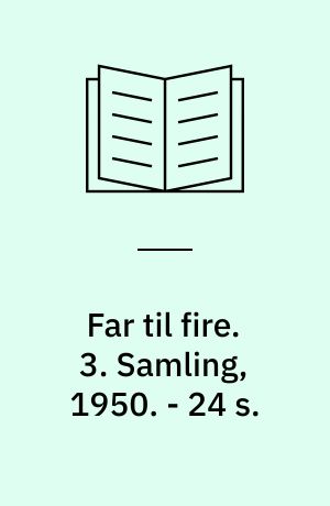 Far til fire. 3. Samling, 1950. - 24 s.