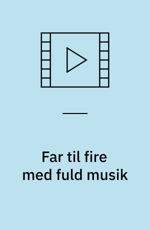 Far til fire med fuld musik