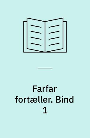 Farfar fortæller. Bind 1