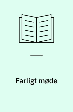 Farligt møde