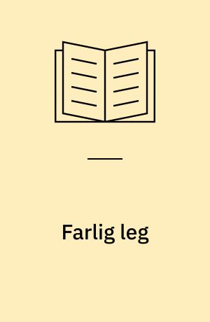 Farlig leg