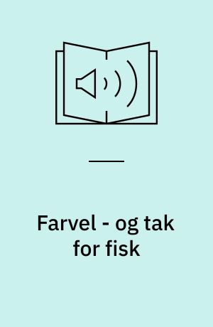 Farvel - og tak for fisk