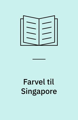 Farvel til Singapore