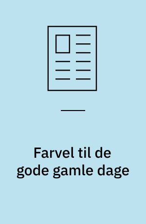 Farvel til de gode gamle dage