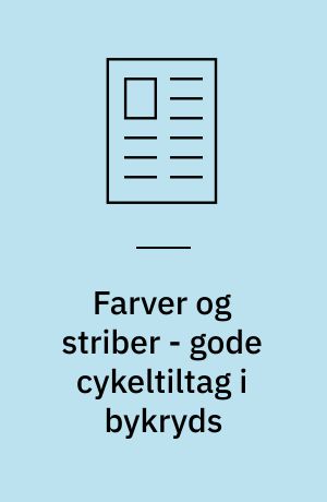 Farver og striber - gode cykeltiltag i bykryds