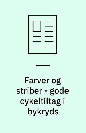 Farver og striber - gode cykeltiltag i bykryds