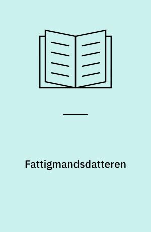 Fattigmandsdatteren : efter finske folkeeventyr