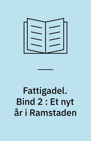 Fattigadel. Bind 2 : Et nyt år i Ramstaden
