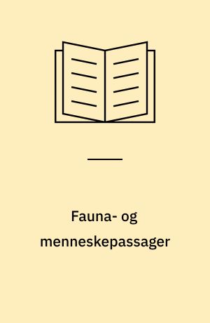 Fauna- og menneskepassager : en vejledning : vejregel : anlæg og planlægning