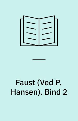 Faust : Tragedie. Bind 2