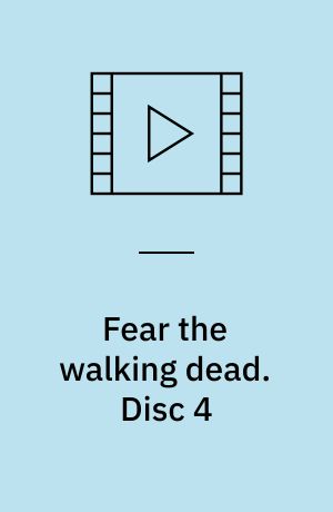 Fear the walking dead. Disc 4 (Stor skrift)
