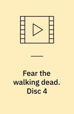 Fear the walking dead. Disc 4