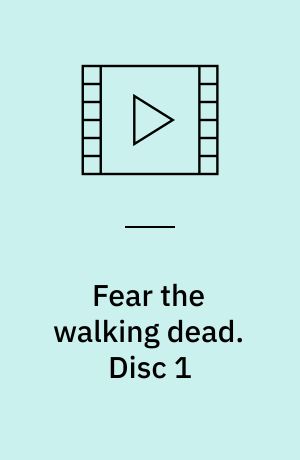 Fear the walking dead. Disc 1 (Stor skrift)