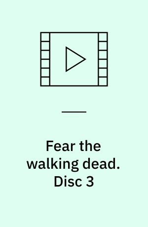 Fear the walking dead. Disc 3 (Stor skrift)
