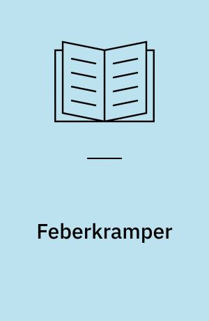 Feberkramper : symptomer, sygdomsforløb, behandling