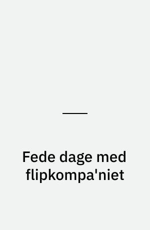 Fede dage med flipkompa'niet : alias those fabulous furry freak brothers