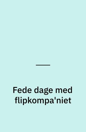 Fede dage med flipkompa'niet : alias those fabulous furry freak brothers