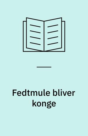 Fedtmule bliver konge