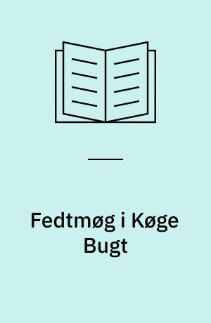 Fedtmøg i Køge Bugt : teknisk baggrundsnotat nr. 2