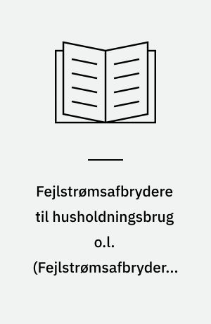 Fejlstrømsafbrydere til husholdningsbrug o.l. : del 2, \fejlstrømsafbrydere, der er uafhængige af netspændingen\ : EN 61 008-2-1