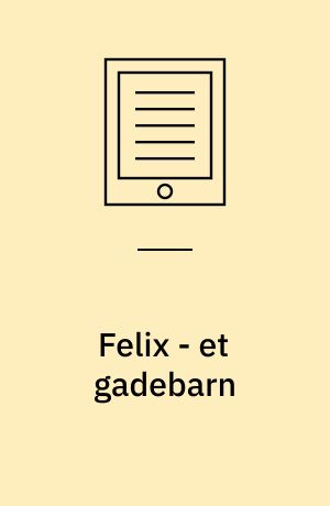 Felix - et gadebarn