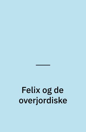 Felix og de overjordiske