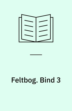 Feltbog. Bind 3