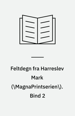 Feltdegn fra Harreslev Mark. Bind 2 (Stor skrift)