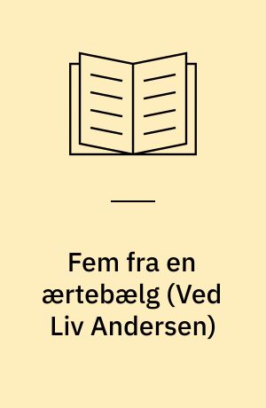 Fem fra en ærtebælg