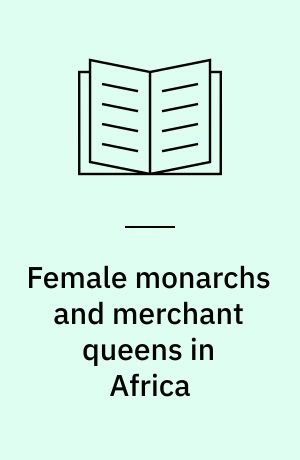 Female monarchs and merchant queens in Africa