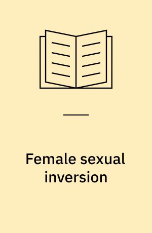 Female sexual inversion : same-sex desires in Italian and British sexology, c.1870-1920