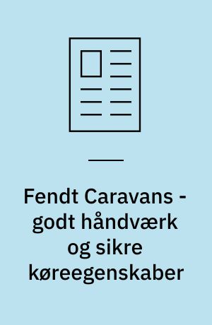 Fendt Caravans - godt håndværk og sikre køreegenskaber