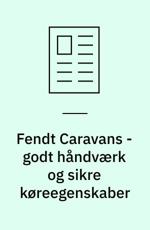 Fendt Caravans - godt håndværk og sikre køreegenskaber