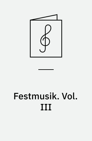 Festmusik : for orgel. Vol. III
