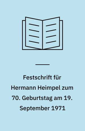 Festschrift für Hermann Heimpel zum 70. Geburtstag am 19. September 1971