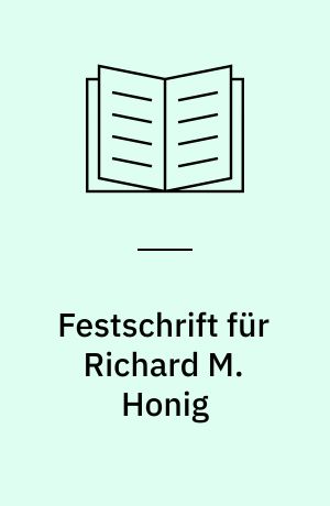 Festschrift für Richard M. Honig : zum 80. Geburtstag 3. Januar 1970 : dargebracht von Freuden und Kollegen