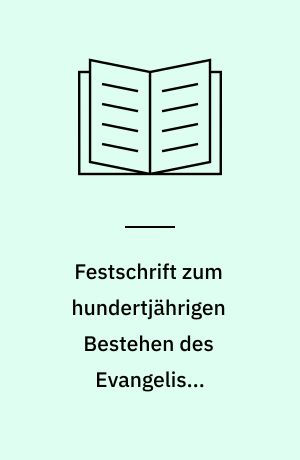 Festschrift zum hundertjährigen Bestehen des Evangelisch-Lutherischen Landeskirchenamtes in Kiel