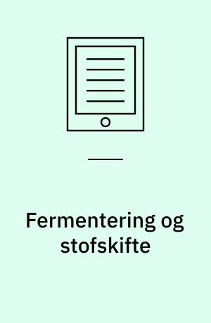 Fermentering og stofskifte : tema 3 : tema 4: Enzymer og gensplejsning
