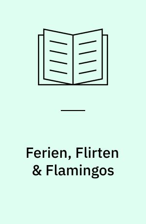 Ferien, Flirten & Flamingos