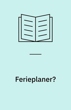 Ferieplaner? : et debatoplæg om turismen og den fysiske planlægning